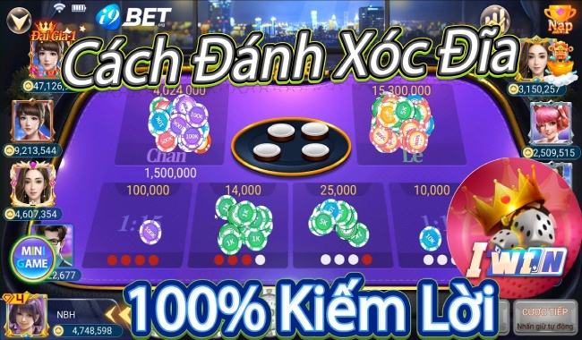 Cách đánh xóc đĩa bất bại, chuỗi thắng liên tiếp tại I9bet 2 Cách đánh xóc đĩa bất bại, chuỗi thắng liên tiếp tại I9bet