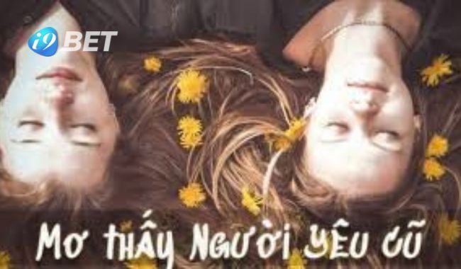 Ngủ mơ thấy người chết và những con số thay đổi cuộc đời 2 Ngủ mơ thấy người yêu mất