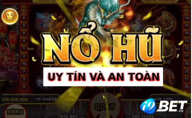 Nổ Hũ Trực Tuyến i9bet Và Bí Quyết Giành Chiến Thắng 3 Nổ Hũ Trực Tuyến i9bet Và Bí Quyết Để Giành Chiến Thắng Tựa Game Hấp Dẫn Này